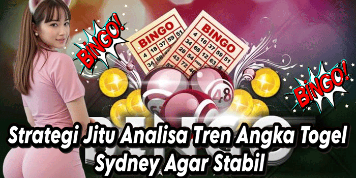 Strategi Jitu Analisa Tren Angka Togel Sydney Agar Stabil