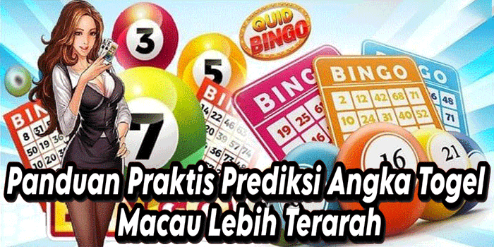 Panduan Praktis Prediksi Angka Togel Macau Lebih Terarah