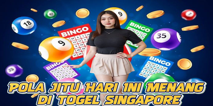 Pola Jitu Hari Ini Menang di Togel Singapore