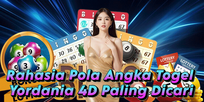 Rahasia Pola Angka Togel Yordania 4D Paling Dicari